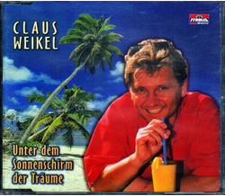 Claus Weikel - Unter dem Sonnenschirm der Trume / Wenn...