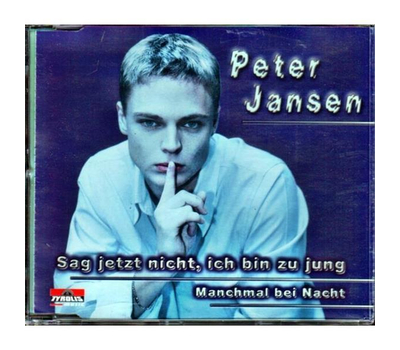 Peter Jansen - Sag jetzt nicht, ich bin zu jung