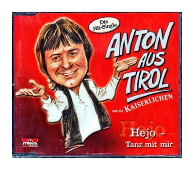 Anton aus Tirol und die Kaiserlichen - Hejo / Tanz mit mir