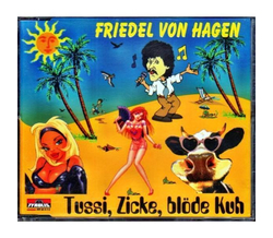 Friedel von Hagen - Tussi, Zicke, Blde Kuh