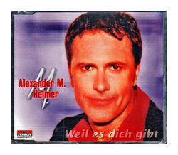 Alexander M. Helmer - Weil es dich gibt