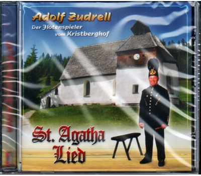 Adolf Zudrell der Fltenspieler von Krisslegg - St. Agatha Lied