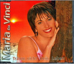 Maria Da Vinci - Trum nicht Dein Leben