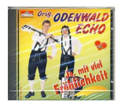 Orig. Odenwald Echo - Ja, mit viel Frhlichkeit