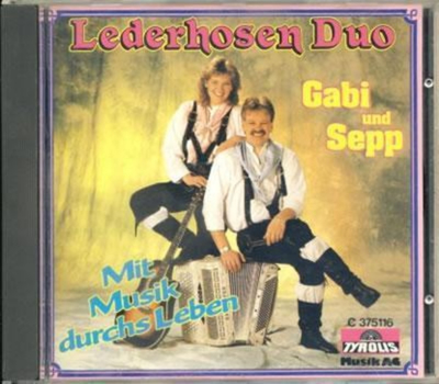 Lederhosen Duo Gabi und Sepp - Mit Musik durchs Leben