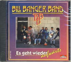 Bill Banger Band - Es geht wieder aufwrts