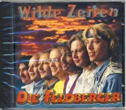 Die Feldberger - Wilde Zeiten