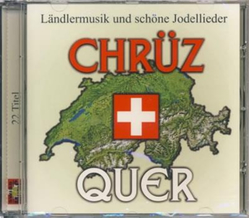 Chrz + Quer - Lndlermusik und schne Jodellieder