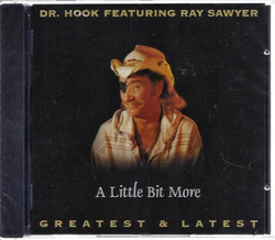 Dr. Hook Featuring Ray Sawyer - A Little Bit More