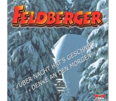 Die Feldberger - ber Nacht hats gschneit