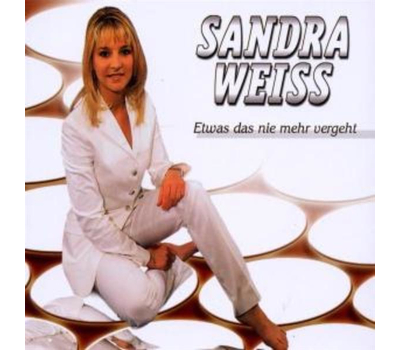 Sandra Weiss - Etwas das nie mehr vergeht