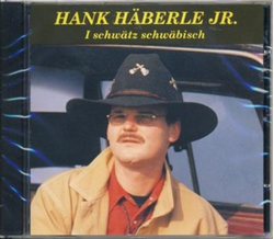 Hank Hberle Jr. - I schwtz schwbisch