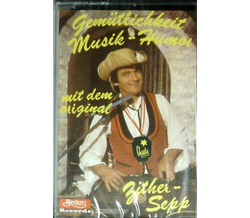 Orig. Zither Sepp - Gemtlichkeit Musik Humor MC Neu