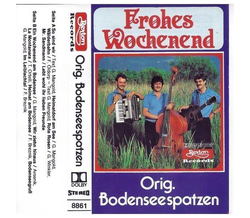 Orig. Bodenseespatzen - Frohes Wochenend