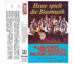 Klauser Strassenmusikanten - Heute spielt die Blasmusik