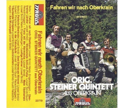 Orig. Steiner Oberkrainer - Fahren wir nach Oberkrain...