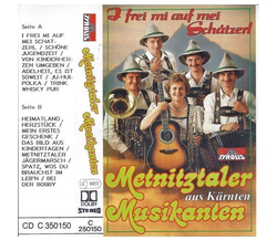 Metnitztaler Musikanten - I frei mi auf mei Schatzerl