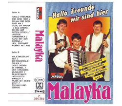 Malayka - Hallo Freunde wir sind hier