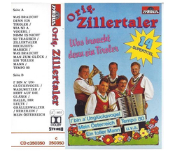 Original Zillertaler - Was braucht denn ein Tiroler