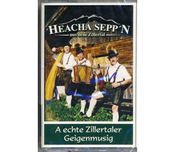 Heacha Seppn aus dem Zillertal - A echte Zillertaler...