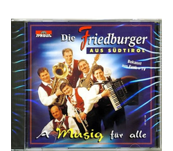 Die Friedburger aus Sdtirol - A Musig fr alle 25 Jahre