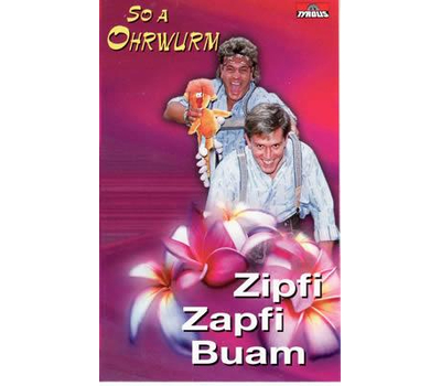 Zipfi Zapfi Buam - So a Ohrwurm