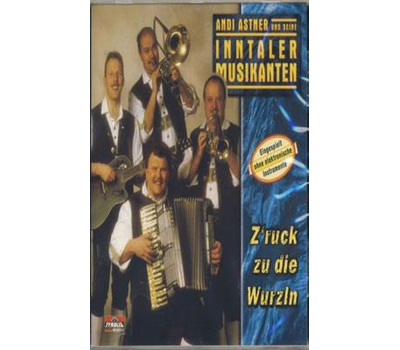 Inntaler Musikanten, Andi Astner & seine - Zruck zu die Wurzln