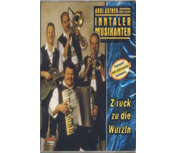 Inntaler Musikanten, Andi Astner & seine - Zruck zu die...