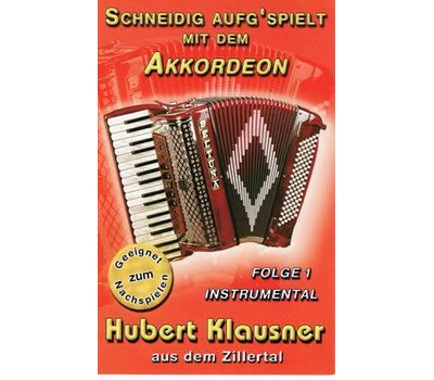 Hubert Klausner - Schneidig aufgspielt mit dem Akkordeon Instrumental Folge 1 MC Neu