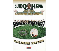 Guido Henn und seine Goldene Blasmusik - Goldene Zeiten