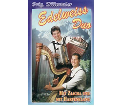 Orig. Zillertaler Edelweiss Duo - Mit Ziacha und mit...