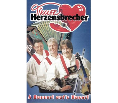 Tiroler Herzensbrecher - A Busserl aufs Naserl