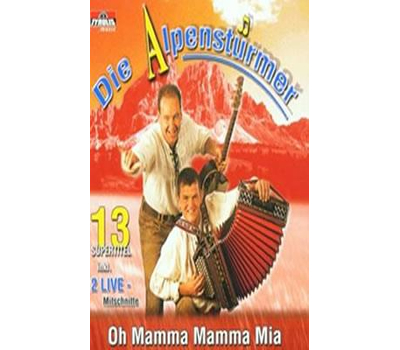 Die Alpenstrmer - Oh Mamma Mamma Mia