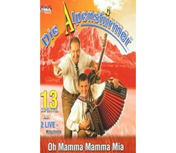 Die Alpenstrmer - Oh Mamma Mamma Mia