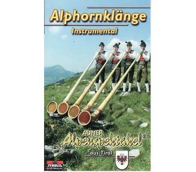 Auner Alpenspektakel aus Tirol - Alphornklnge (Instrumental)