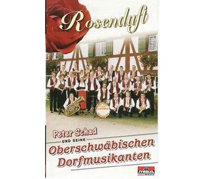 Peter Schad und seine Oberschwbischen Dorfmusikanten - Rosenduft