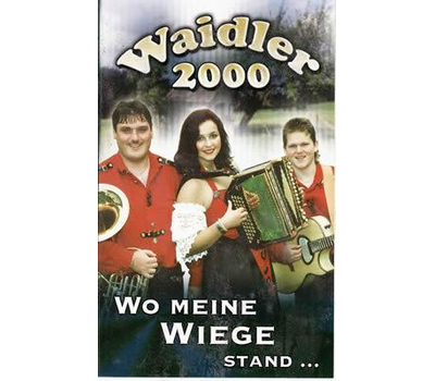 Waidler 2000 - Wo meine Wiege stand...