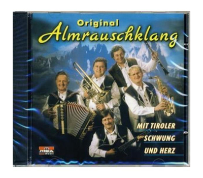 Original Almrauschklang - Mit Tiroler Schwung und Herz