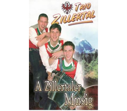 Trio Zillertal - A Zillertaler Musig