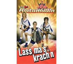 Die Hiatamadln - Lass mas krachn MC Neu