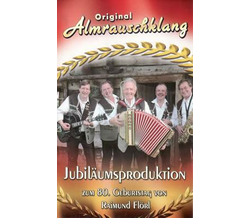 Original Almrauschklang - Jubilumsproduktion zum 80....