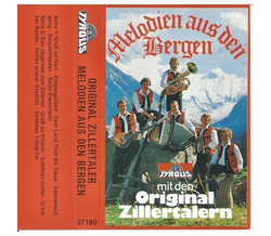 Original Zillertaler - Melodien aus den Bergen