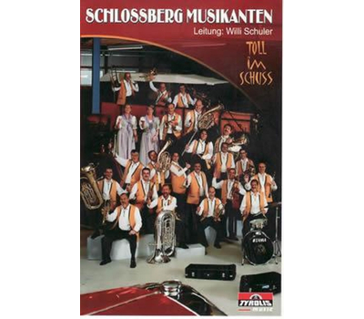Schlossberg Musikanten - Toll im Schuss MC