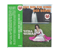 Huber Lydia - Ich bin ein Kind der Berge