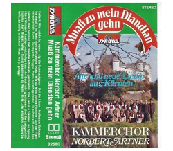 Kammerchor Norbert Artner - Mua zu mein Diandlan gehn MC...