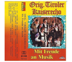 Orig. Tiroler Kaiserecho - Mit Freude an Musik MC Neu 1983