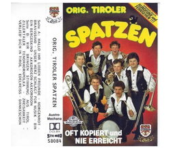 Orig. Tiroler Spatzen - Oft kopiert und nie erreicht MC