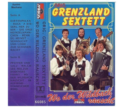 Orig. Grenzland Sextett - Wo der Wildbach rauscht 1985 MC...