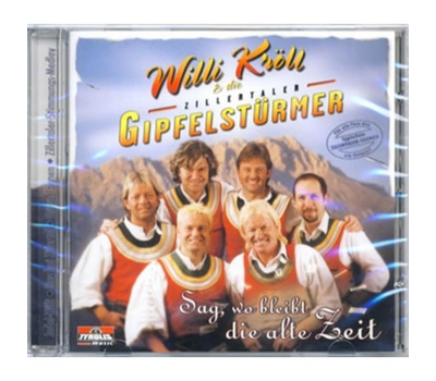 Willi Krll & die Zillertaler Gipfelstrmer - Sag wo bleibt die alte Zeit