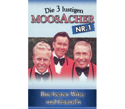 Die 3 Lustigen Moosacher - Ihre besten Witze und Gstanzln Nr. 1